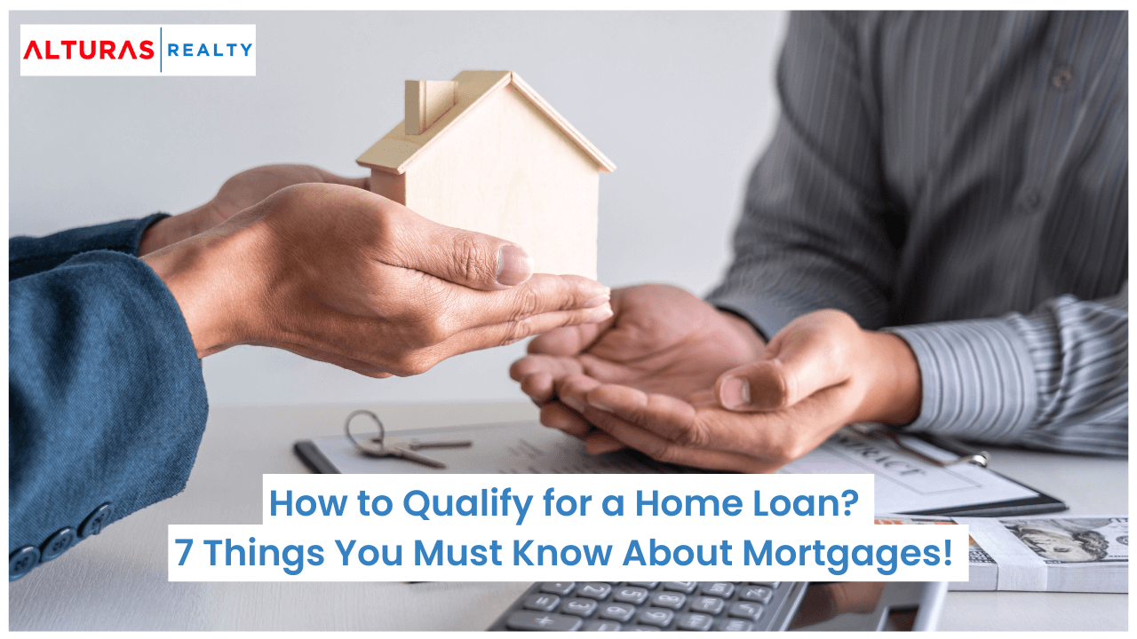 How to Qualify for a Home Loan_ 7 Things You Must Know About Mortgages!